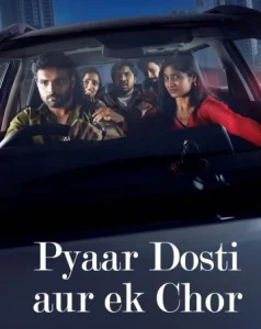 Pyaar Dosti Aur Ek Chor 2024 South Hindi Movie HD Pyaar Dosti Aur Ek Chor 2024 South Hindi Movie HD